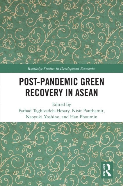 Han Phoumin, Nisit Panthamit, Naoyuki Yoshino, Farhad Taghizadeh-Hesary - Post-Pandemic Green Recovery in ASEAN, E-bok