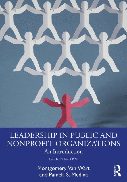 Pamela S. Medina, Paul Suino, Montgomery Van Wart - Leadership in Public and Nonprofit Organizations, E-bok