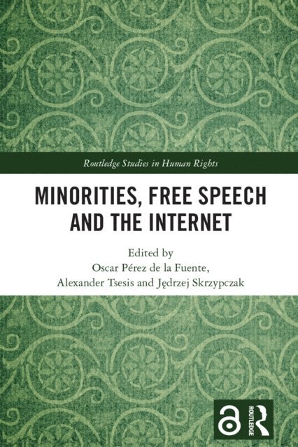 Jedrzej Skrzypczak, Alexander Tsesis, Oscar Perez de la Fuente - Minorities, Free Speech and the Internet, E-bok