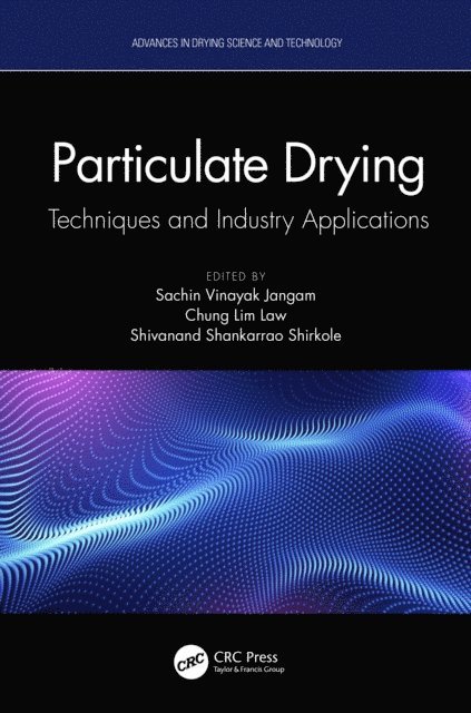 Shivanand Shankarrao Shirkole, Chung Lim Law, Sachin Vinayak Jangam - Particulate Drying, E-bok