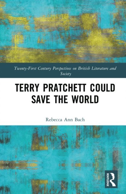 Rebecca Ann Bach - Terry Pratchett Could Save the World, E-bok
