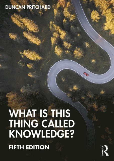 Duncan Pritchard - What is this thing called Knowledge?, E-bok