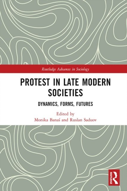 Ruslan Saduov, Monika Banas - Protest in Late Modern Societies, E-bok. Tillgänglighet: Lägg i varukorg