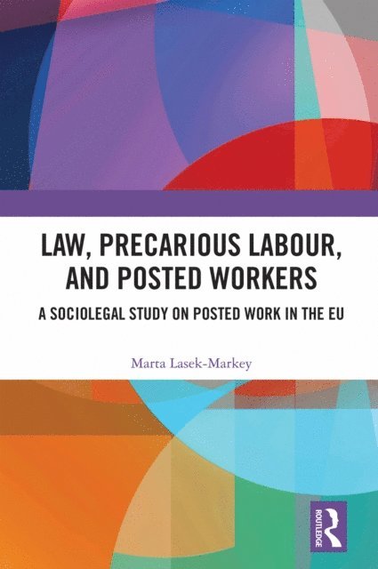 Marta Lasek-Markey - Law, Precarious Labour and Posted Workers, E-bok. Tillgänglighet: Lägg i varukorg