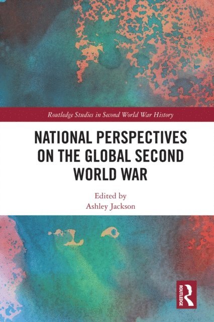 Ashley Jackson - National Perspectives on the Global Second World War, E-bok