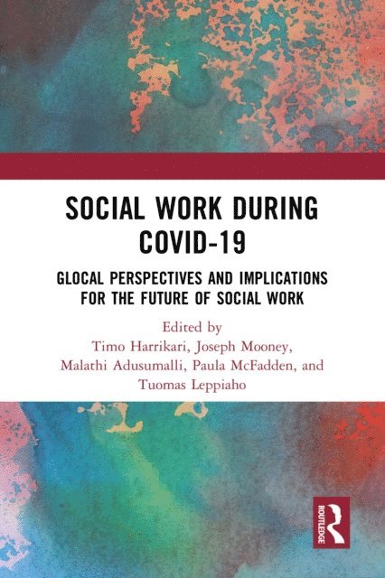 Tuomas Leppiaho, Paula McFadden, Malathi Adusumalli, Joseph Mooney, Timo Harrikari - Social Work During COVID-19, E-bok