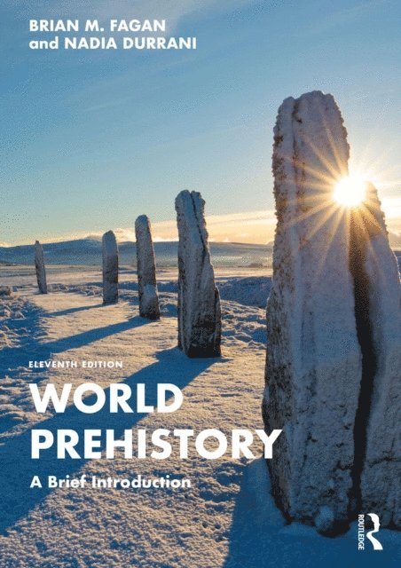 Nadia Durrani, Brian M. Fagan - World Prehistory, E-bok