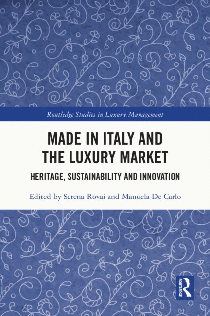 Manuela De Carlo, Serena Rovai - Made in Italy and the Luxury Market, E-bok