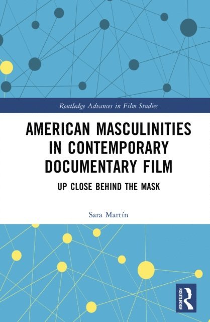 Sara Martin - American Masculinities in Contemporary Documentary Film, E-bok