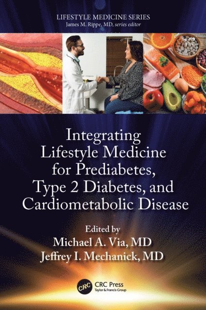 Jeffrey Mechanick, Michael Via - Integrating Lifestyle Medicine for Prediabetes, Type 2 Diabetes, and Cardiometabolic Disease, E-bok