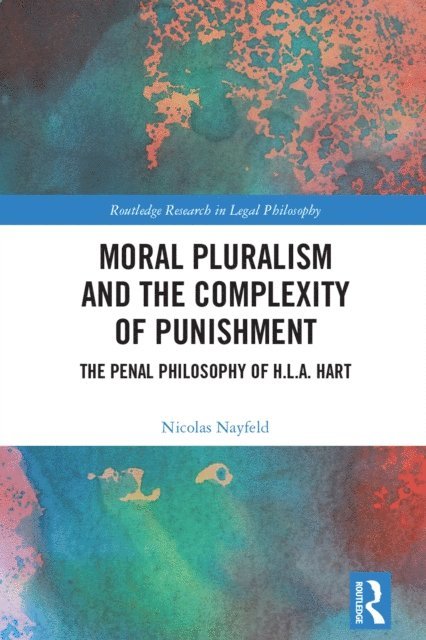 Nicolas Nayfeld - Moral Pluralism and the Complexity of Punishment, E-bok
