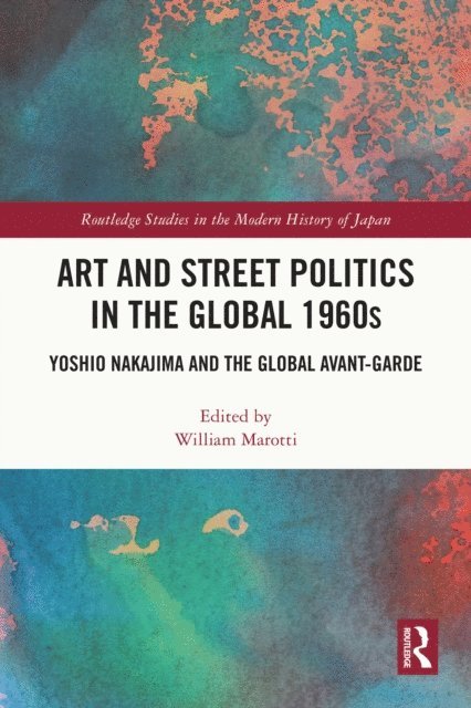 William Marotti - Art and Street Politics in the Global 1960s, E-bok