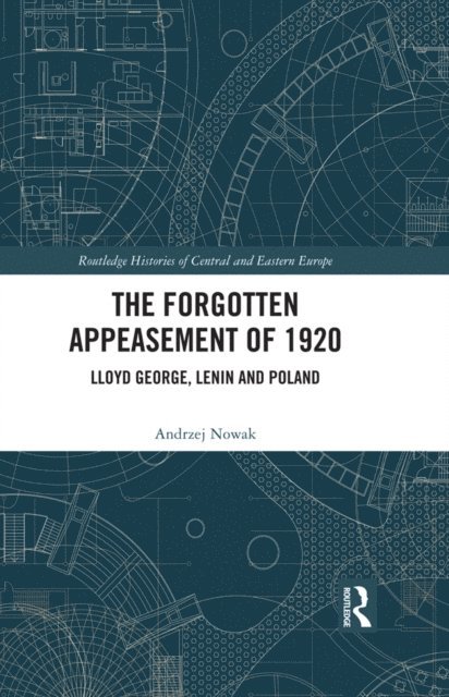 Andrzej Nowak - Forgotten Appeasement of 1920, E-bok