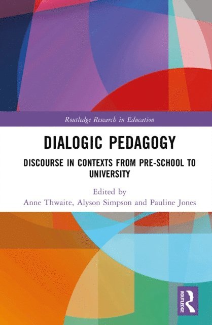 Pauline Jones, Alyson Simpson, Anne Thwaite - Dialogic Pedagogy, E-bok
