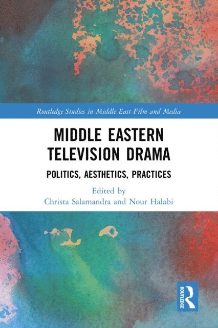 Nour Halabi, Christa Salamandra - Middle Eastern Television Drama, E-bok