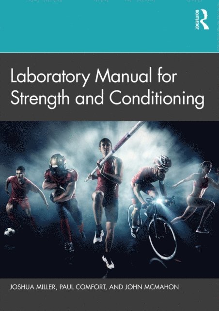 John McMahon, Paul Comfort, Joshua Miller - Laboratory Manual for Strength and Conditioning, E-bok