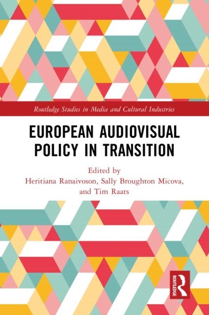 Tim Raats, Sally Broughton Micova, Heritiana Ranaivoson - European Audiovisual Policy in Transition, E-bok