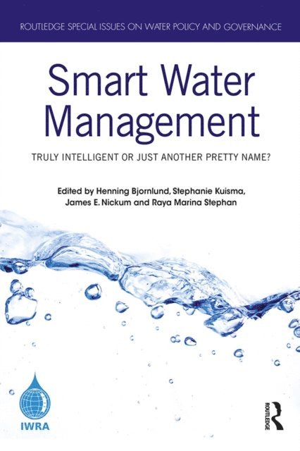 Raya Marina Stephan, James E. Nickum, Stephanie Kuisma, Henning Bjornlund - Smart Water Management, E-bok