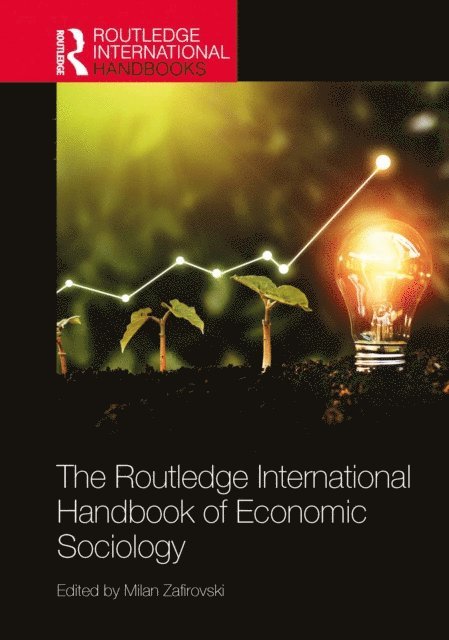 Milan Zafirovski - Routledge International Handbook of Economic Sociology, E-bok