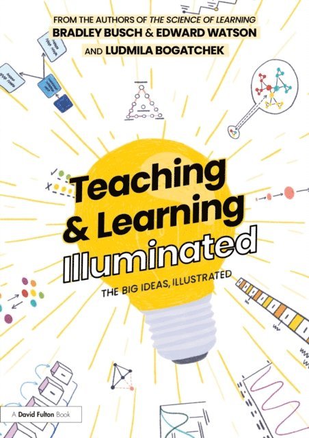 Ludmila Bogatchek, Edward Watson, Bradley Busch - Teaching & Learning Illuminated, E-bok