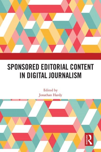 Jonathan Hardy - Sponsored Editorial Content in Digital Journalism, E-bok