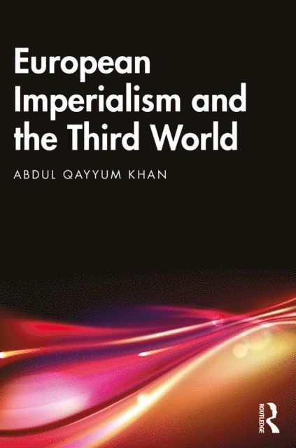 Abdul Qayyum Khan - European Imperialism and the Third World, E-bok