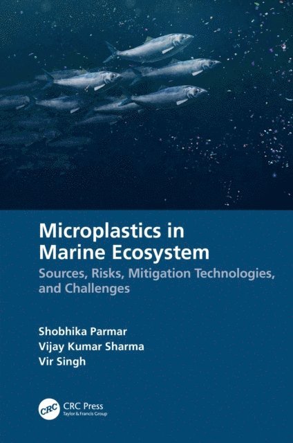 Vir Singh, Vijay Kumar Sharma, Shobhika Parmar - Microplastics in Marine Ecosystem, E-bok
