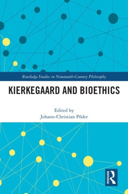 Johann-Christian Poder - Kierkegaard and Bioethics, E-bok