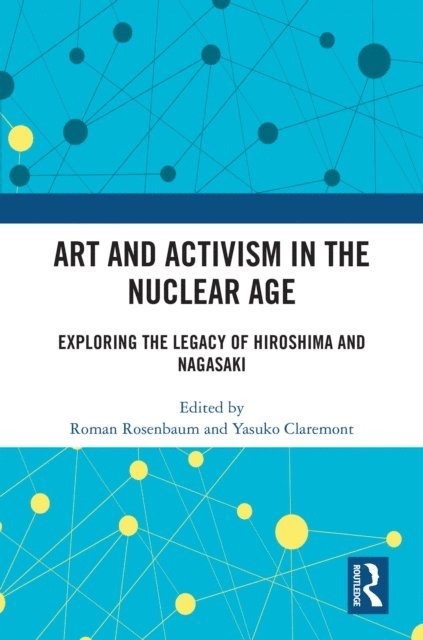 Yasuko Claremont, Roman Rosenbaum - Art and Activism in the Nuclear Age, E-bok