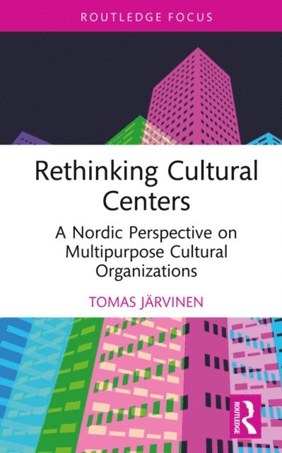 Tomas Jarvinen - Rethinking Cultural Centers, E-bok