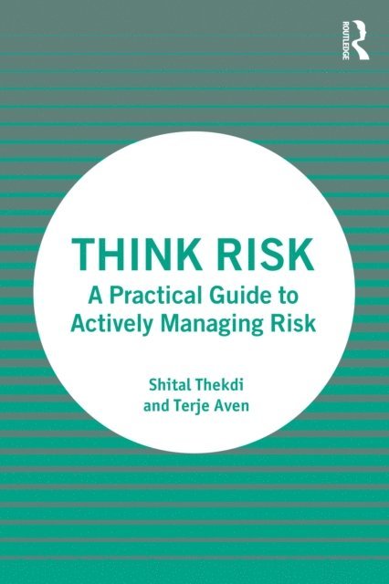 Terje Aven, Shital Thekdi - Think Risk, E-bok