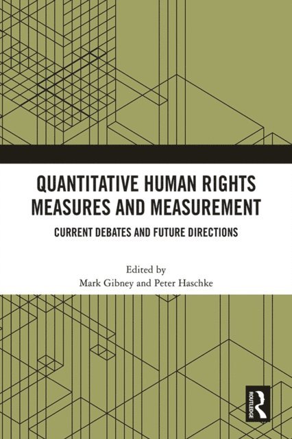 Peter Haschke, Mark Gibney - Quantitative Human Rights Measures and Measurement, E-bok