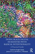 Doing Black Digital Humanities with Radical Intentionality
