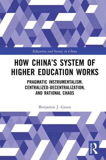 Benjamin J. Green - How China's System of Higher Education Works, E-bok