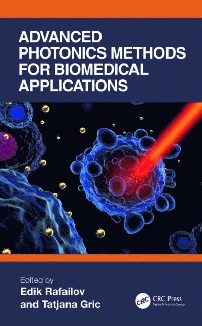 Tatjana Gric, Edik Rafailov - Advanced Photonics Methods for Biomedical Applications, E-bok