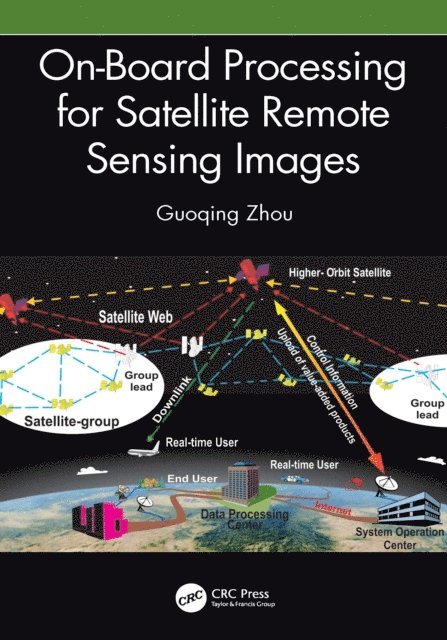Guoqing Zhou - On-Board Processing for Satellite Remote Sensing Images, E-bok. Tillgänglighet: Lägg i varukorg