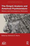 Emigre Analysts and American Psychoanalysis