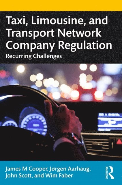 John Scott, Jorgen Aarhaug, James M. Cooper - Taxi, Limousine, and Transport Network Company Regulation, E-bok