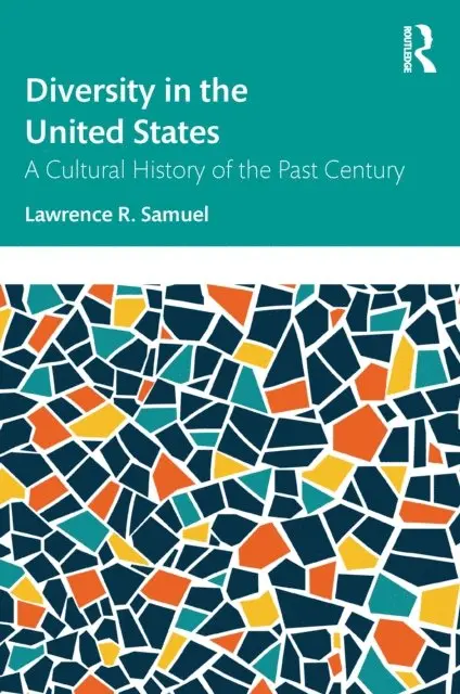 Lawrence R. Samuel - Diversity in the United States, E-bok. Tillgänglighet: Lägg i varukorg