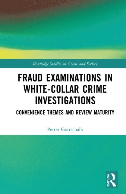 Petter Gottschalk - Fraud Examinations in White-Collar Crime Investigations, E-bok