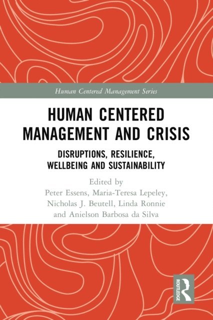 Anielson Barbosa da Silva, Linda Ronnie, Nicholas J. Beutell, Maria-Teresa Lepeley, Peter Essens - Human Centered Management and Crisis, E-bok