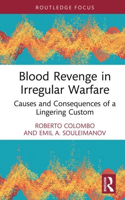 Emil Souleimanov, Roberto Colombo - Blood Revenge in Irregular Warfare, E-bok
