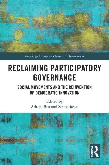 Sonia Bussu, Adrian Bua - Reclaiming Participatory Governance, E-bok