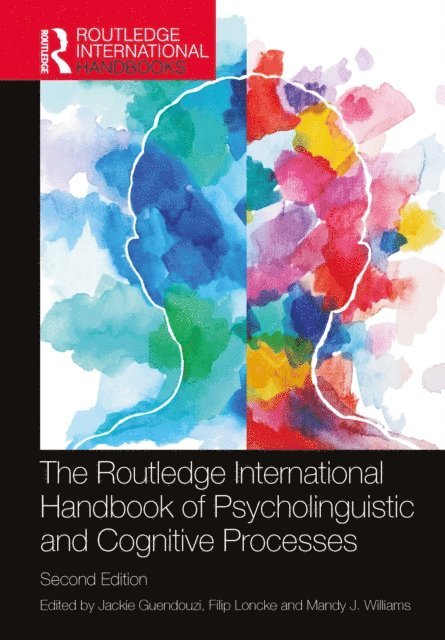 Mandy J. Williams, Filip Loncke, Jackie Guendouzi - Routledge International Handbook of Psycholinguistic and Cognitive Processes, E-bok