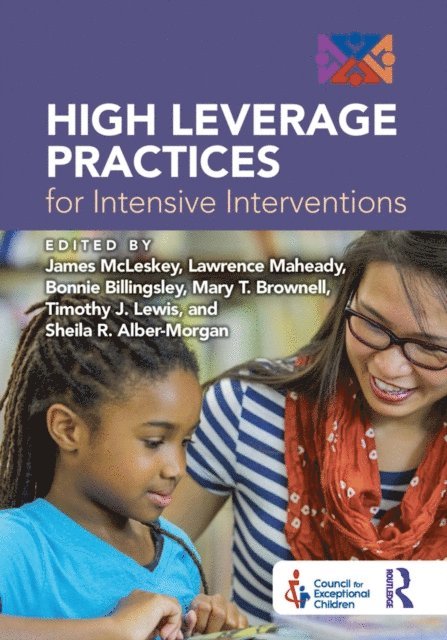 Sheila Alber-Morgan, Timothy J. Lewis, Mary T. Brownell, Bonnie Billingsley, Lawrence Maheady, James McLeskey - High Leverage Practices for Intensive Interventions, E-bok