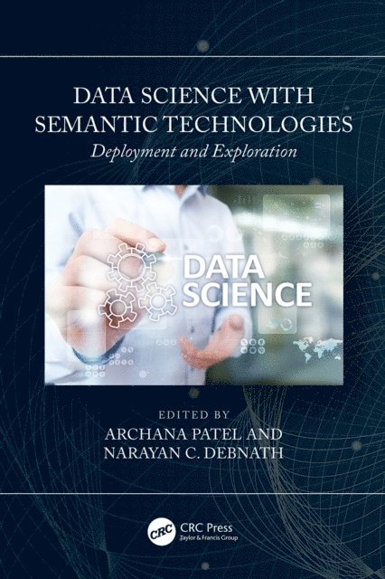 Narayan C. Debnath, Archana Patel - Data Science with Semantic Technologies, E-bok