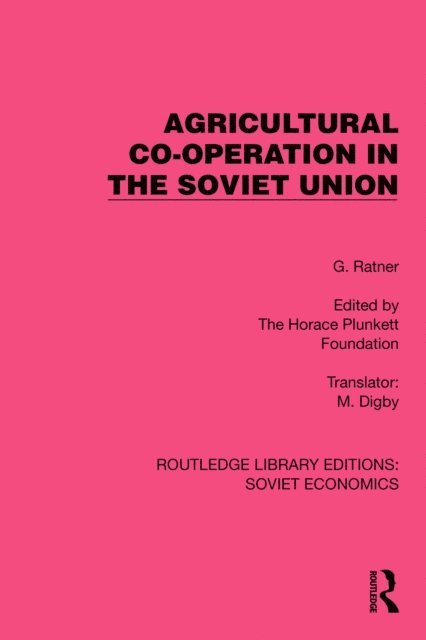 G. Ratner, The Horace Plunkett Foundation - Agricultural Co-operation in the Soviet Union, E-bok