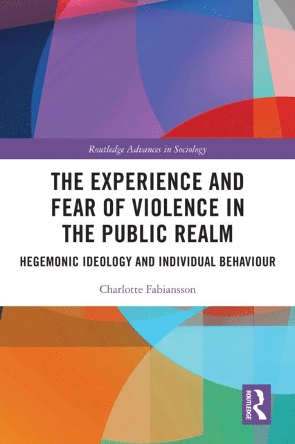 Charlotte Fabiansson - Experience and Fear of Violence in the Public Realm, E-bok. Tillgänglighet: Lägg i varukorg