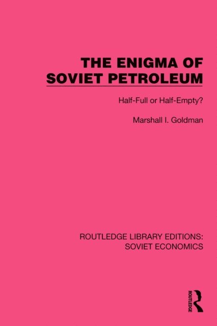 Marshall I. Goldman - Enigma of Soviet Petroleum, E-bok