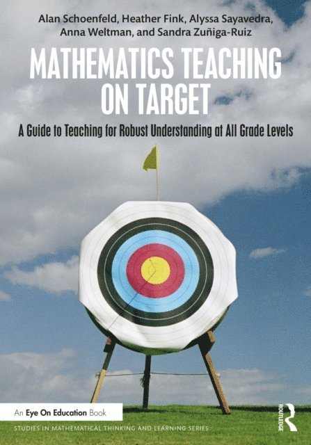 Sandra Zuniga-Ruiz, Anna Weltman, Alyssa Sayavedra, Heather Fink, Alan Schoenfeld - Mathematics Teaching On Target, E-bok
